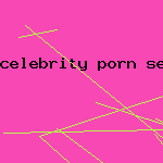 celebrity porn see