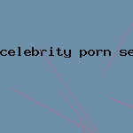celebrity porn sex