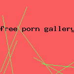 free porn gallery vids