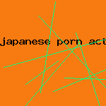 japanese porn actress