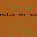 reality porn password